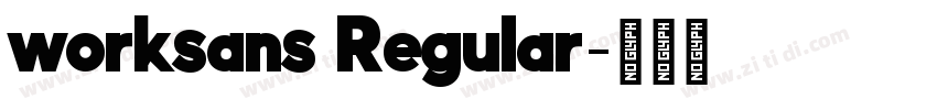worksans Regular字体转换 worksans Regular字体转换